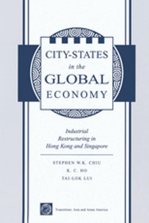 Cover of the book City States In The Global Economy by Stephen Wing-kai Chiu, Taylor and Francis