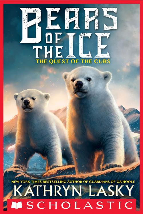 Cover of the book The Quest of the Cubs (Bears of the Ice #1) by Kathryn Lasky, Scholastic Inc.