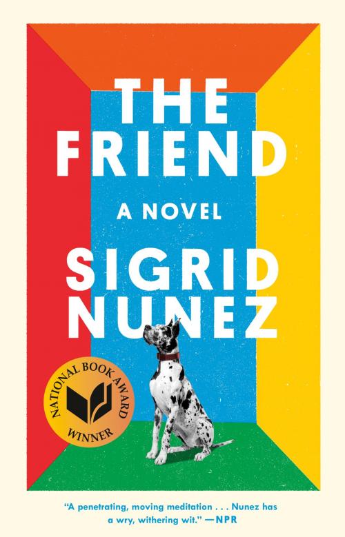 Cover of the book The Friend by Sigrid Nunez, Penguin Publishing Group