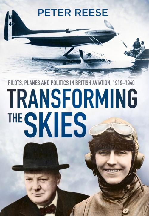 Cover of the book Transforming the Skies by Peter Reese, The History Press