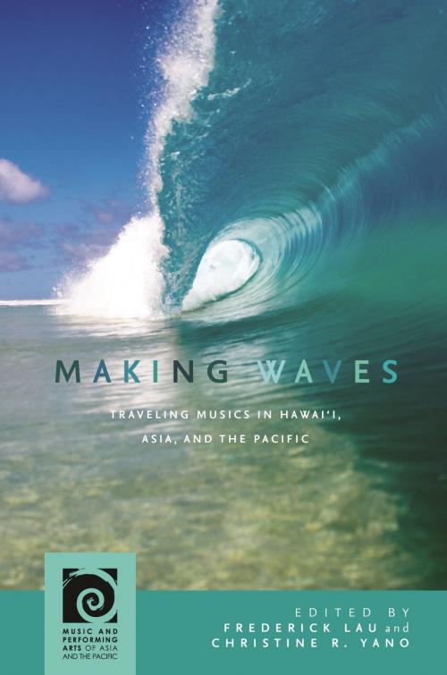 Cover of the book Making Waves by Frederick Lau, David D. Harnish, Frederick Lau, Henry Spiller, R. Anderson Sutton, Professor Kati Szego, Ricardo D. Trimillos, Andrew N. Weintraub, Professor Deborah Wong, Christine R. Yano, University of Hawaii Press