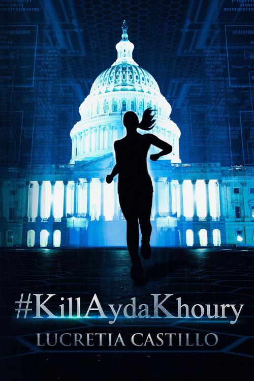 Cover of the book #KillAydaKhoury by Lucretia Castillo, Lucretia Castillo