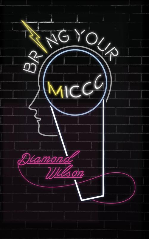 Cover of the book Bring Your MICCC: Money by Diamond Wilson, Diamond Wilson