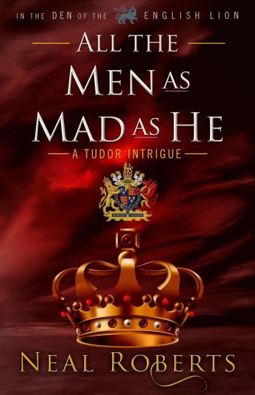 Cover of the book All the Men as Mad as He by Neal Roberts, Neal R. Platt
