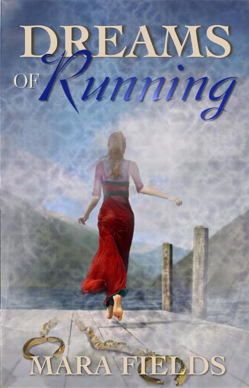 Cover of the book Dreams of Running by Mara Fields, Cité & Folde Books