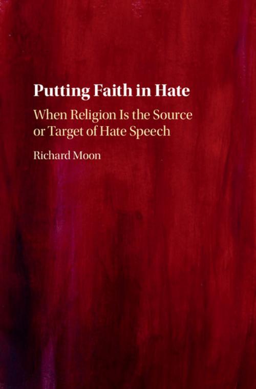 Cover of the book Putting Faith in Hate by Richard Moon, Cambridge University Press