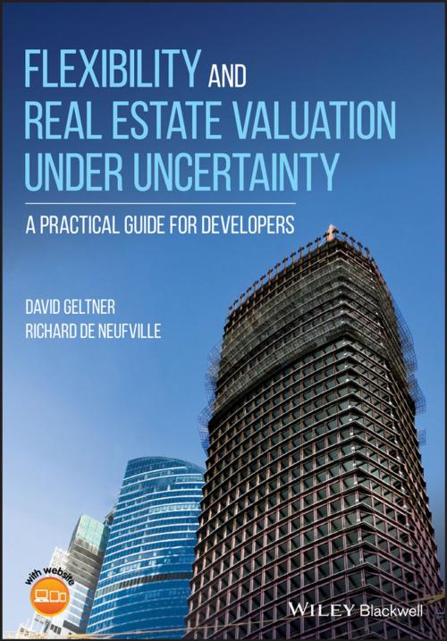 Cover of the book Flexibility and Real Estate Valuation under Uncertainty by David Geltner, Richard de Neufville, Wiley