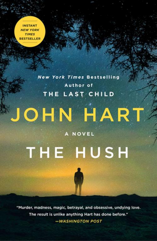 Cover of the book The Hush by John Hart, St. Martin's Press