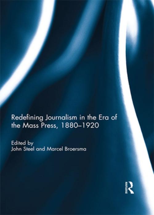 Cover of the book Redefining Journalism in the Era of the Mass Press, 1880-1920 by , Taylor and Francis