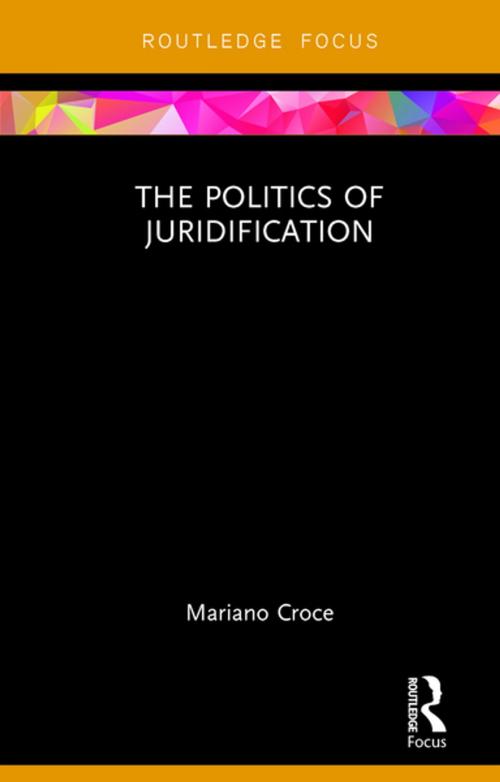 Cover of the book The Politics of Juridification by Mariano Croce, Taylor and Francis