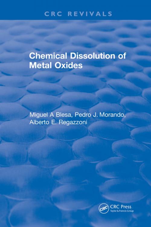 Cover of the book Chemical Dissolution of Metal Oxides by Miguel A Blesa, CRC Press