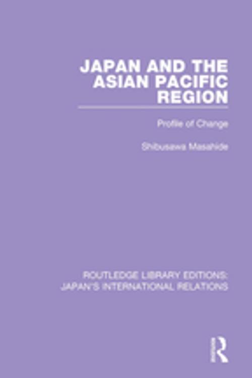 Cover of the book Japan and the Asian Pacific Region by Masahide Shibusawa, Taylor and Francis