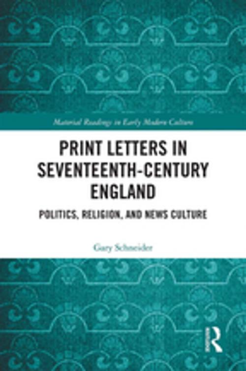 Cover of the book Print Letters in Seventeenth‐Century England by Gary Schneider, Taylor and Francis