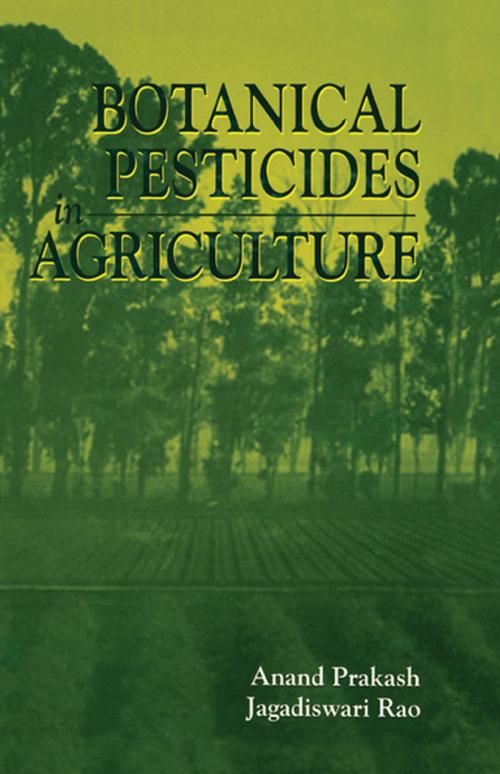 Cover of the book Botanical Pesticides in Agriculture by Anand Prakash, Jagadiswari Rao, CRC Press