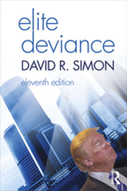 Cover of the book Elite Deviance by David R. Simon, Taylor and Francis