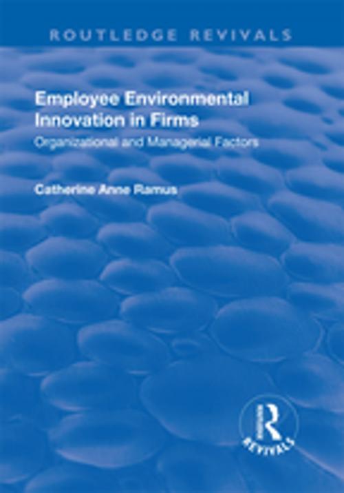 Cover of the book Employee Environmental Innovation in Firms by Catherine Anne Ramus, Taylor and Francis