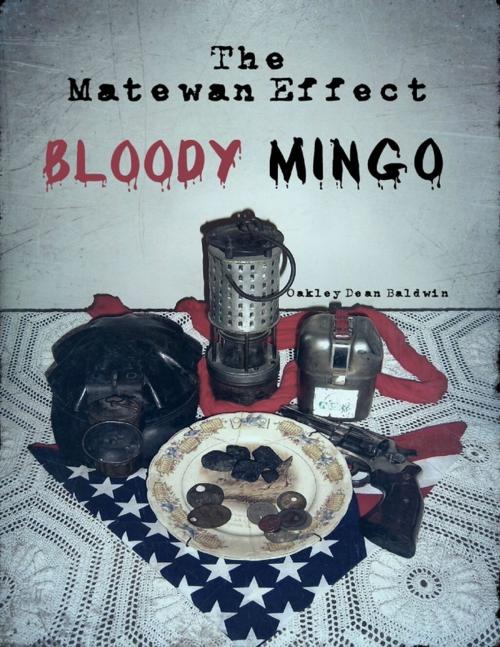 Cover of the book The Matewan Effect Bloody Mingo by Oakley Dean Baldwin, Lulu.com