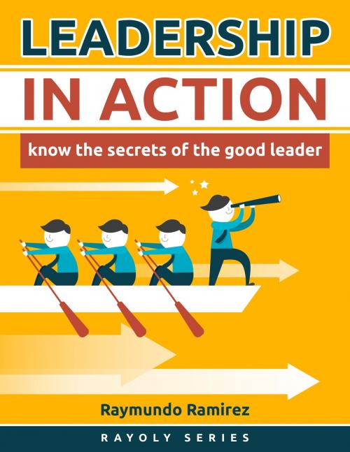 Cover of the book Leadership In Action by Raymundo Ramirez, Raymundo Ramirez