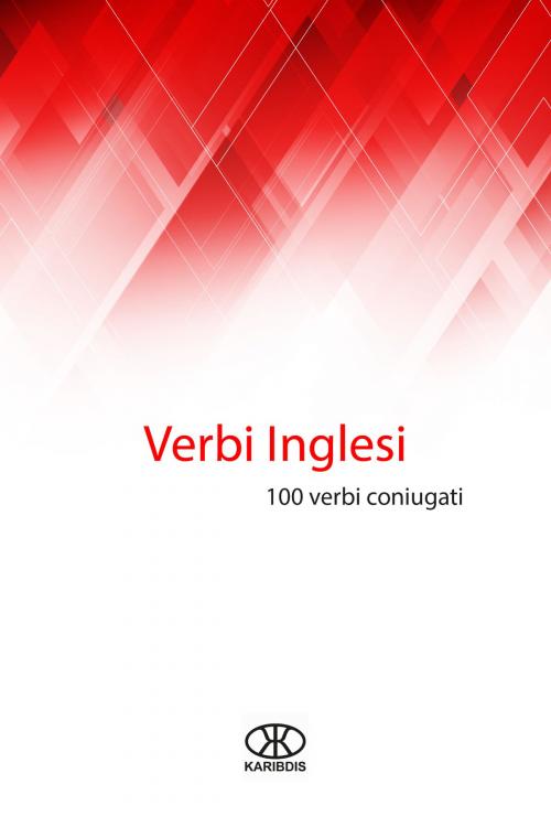 Cover of the book Verbi inglesi (100 verbi coniugati) by Karibdis, Karibdis