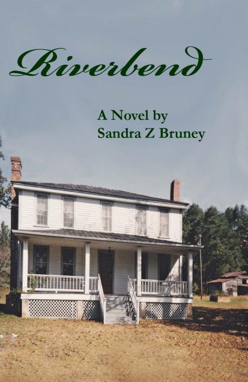 Cover of the book Riverbend by Sandra Bruney, Sandra Bruney