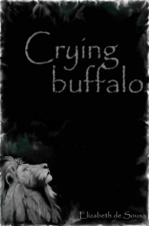 Cover of the book Crying Buffalo by Elizabeth de Sousa, Minalsh Uggs