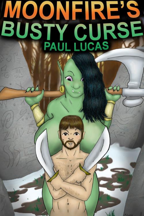 Cover of the book Moonfire's Busty Curse by Paul Lucas, Paul Lucas