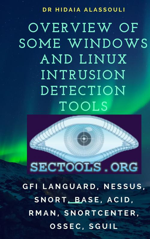 Cover of the book Overview of Some Windows and Linux Intrusion Detection Tools by Dr. Hidaia Alassouli, Dr. Hidaia Alassouli