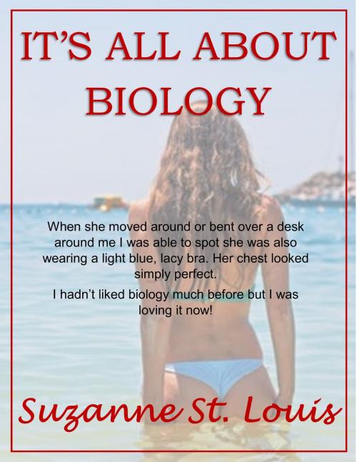 Cover of the book It's All About Biology by Suzanne St. Louis, Suzanne St. Louis