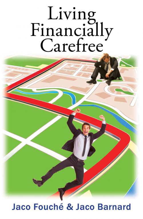 Cover of the book Living Financially Carefree by Jaco Fouché & Jaco Barnard, Jaco Fouché & Jaco Barnard