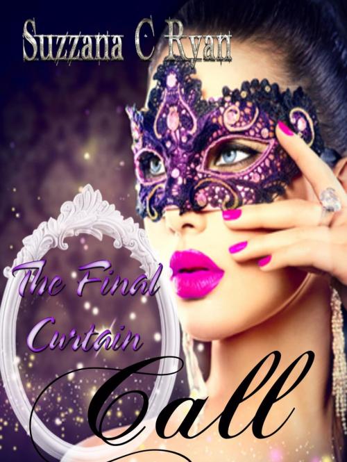 Cover of the book The Final Curtain Call by Suzzana C Ryan, Bitten Press LLC