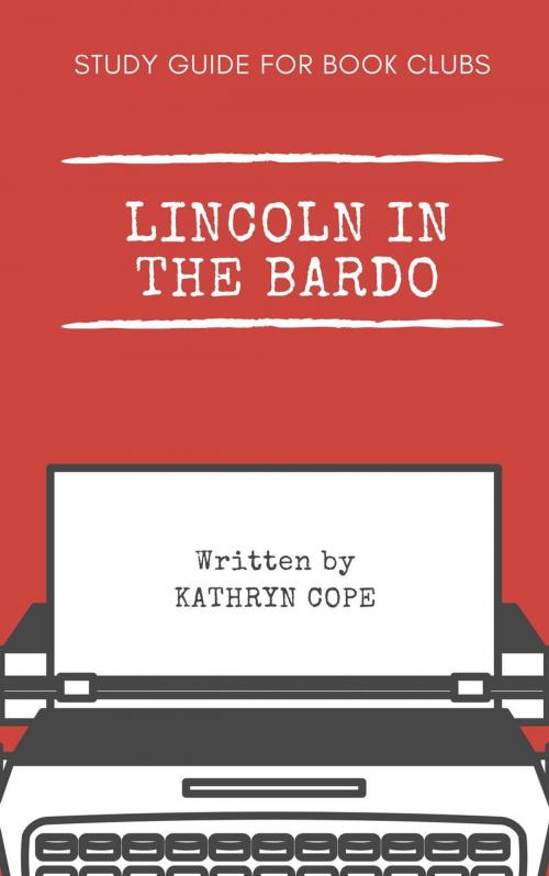 Cover of the book Study Guide for Book Clubs: Lincoln in the Bardo by Kathryn Cope, Kathryn Cope