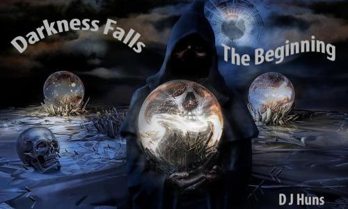 Cover of the book Darkness Falls - The Beginning by DJ Huns, DJ Huns