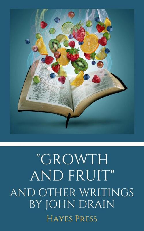 Cover of the book "Growth and Fruit" and Other Writings by John Drain by Hayes Press, Hayes Press