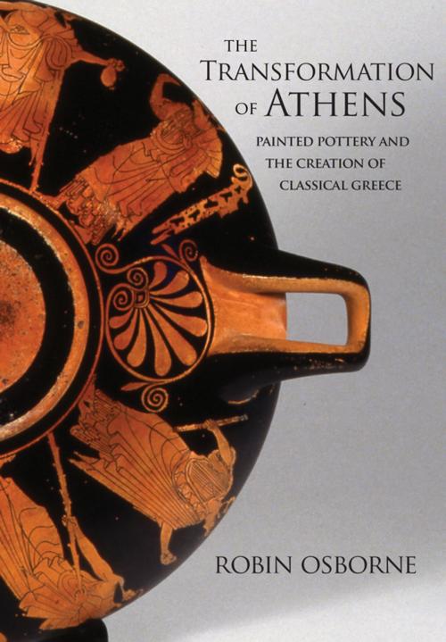 Cover of the book The Transformation of Athens by Robin Osborne, Princeton University Press