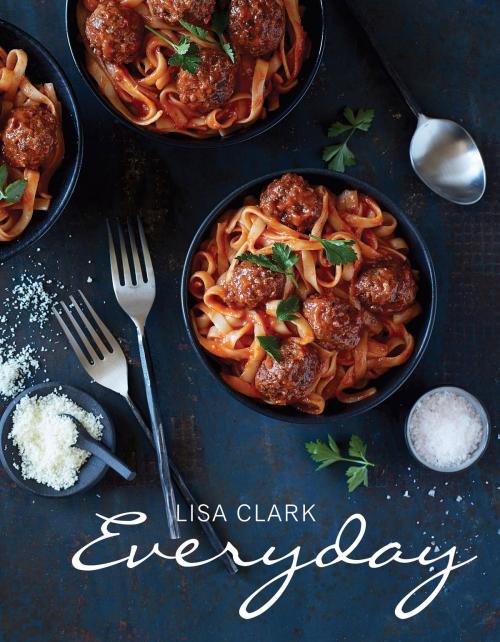 Cover of the book Lisa Clark Everyday by Lisa Clark, Penguin Random House South Africa