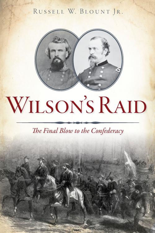 Cover of the book Wilson’s Raid by Russell W. Blount Jr., Arcadia Publishing Inc.