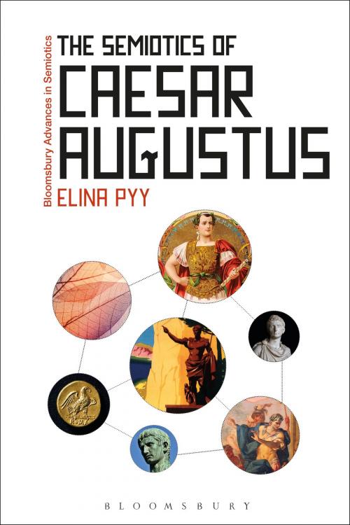 Cover of the book The Semiotics of Caesar Augustus by Dr Elina Pyy, Bloomsbury Publishing