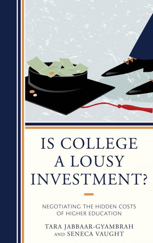 Cover of the book Is College a Lousy Investment? by Tara Jabbaar-Gyambrah, Seneca Vaught, Rowman & Littlefield Publishers