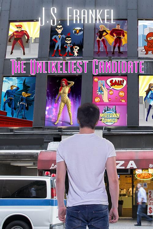 Cover of the book The Unlikeliest Candidate by J.S. Frankel, eXtasy Books Inc