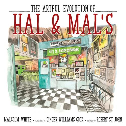 Cover of the book The Artful Evolution of Hal & Mal’s by Malcolm White, University Press of Mississippi