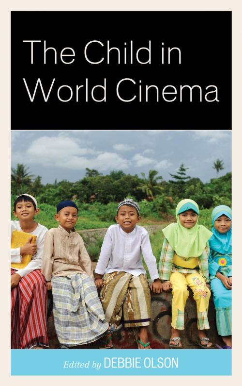 Cover of the book The Child in World Cinema by Michael Brodski, Juanita But, Lucia Rabello de Castro, Lennon Yao-chung Chang, Shih-Wen Sue Chen, Onoriu Colăcel, Jessica Davidson, Paromita Deb, Yoad Eliaz, Einat Baram Eshel, Swarnavel Eswaran, Negin Golravesh Fekry, Walaa Ghanayim, Omri Grinberg, Caroline Isabel Grose, Seyyed Mohsen Habibi, Kelly Hansen, Belinda He, Christa Jones, Kobe Chan Yan Chuen, Caroline Larde, Sin Wen Lau, Fabiana de Amorim Marcello, Kenta McGrath, Kaori Mori Want, Mina Rezaei, Carolina Rocha, Christine Singer, Adelaide Rezende de Souza, Paula Uglione, Lexington Books