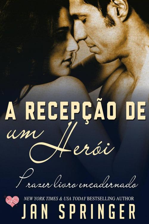 Cover of the book A Recepção de Um Herói by Jan Springer, Spunky Girl Publishing