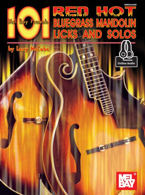 Cover of the book 101 Red Hot Bluegrass Mandolin Licks & Solos by Larry McCabe, Mel Bay Publications, Inc.