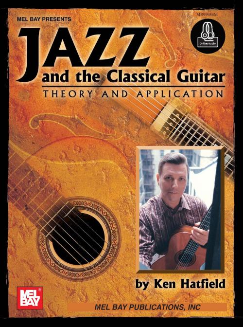 Cover of the book Jazz and the Classical Guitar by Ken Hatfield, Mel Bay Publications, Inc.