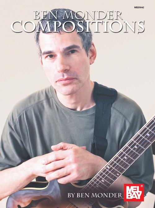 Cover of the book Ben Monder Compositions by Ben Monder, Mel Bay Publications, Inc.