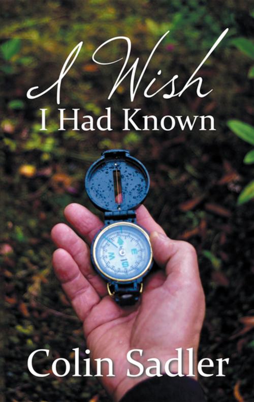 Cover of the book I Wish I Had Known by Colin Sadler, iUniverse