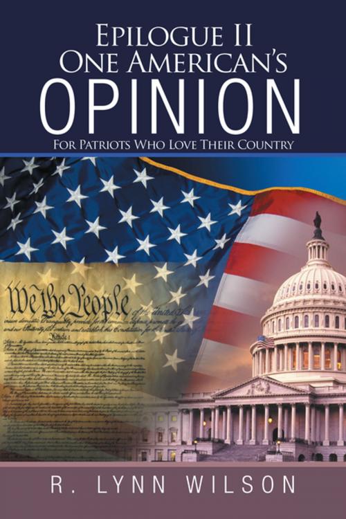 Cover of the book Epilogue Ii One American’S Opinion by R. Lynn Wilson, iUniverse