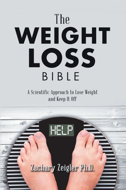 Cover of the book The Weight Loss Bible by Zachary Zeigler Ph.D., iUniverse