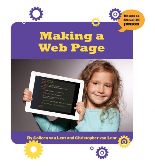 Cover of the book Making a Web Page by Colleen Van Lent, Christopher van Lent, Cherry Lake Publishing