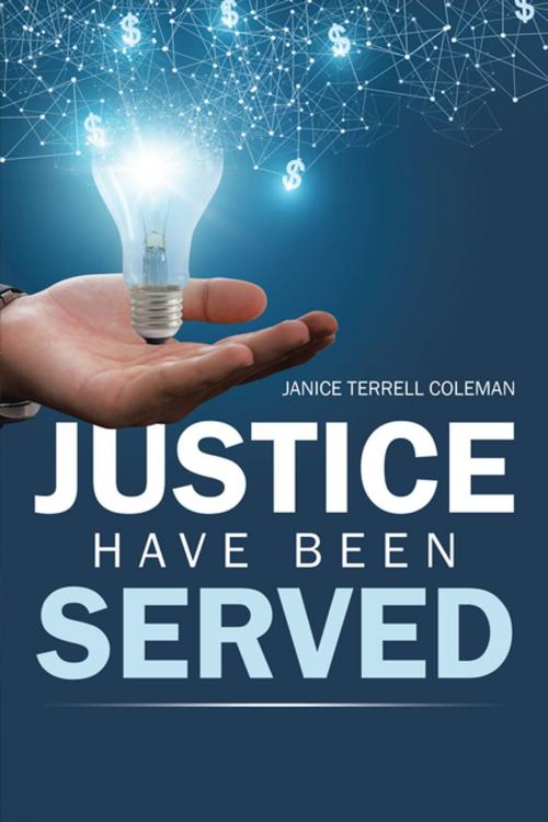 Cover of the book Justice Have Been Served by Janice Terrell Coleman, Xlibris US